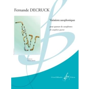 Variations Saxophoniques Pour Quatuor De Saxophones by Decruck Fernande for