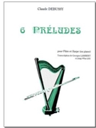 6 Preludes by Debussy Claude - Lambert and Lee - for Flute and Harp