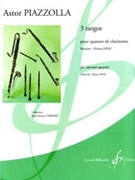 3 Tangos by Piazzolla Astor - Heau Florent - for Clarinet Quartet