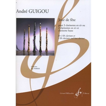 Jour De Fete Pour 3 Clarinettes En Sib Ou 2 Clarinettes En Sib Et Clarinette Basse by Guigou Andre for