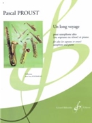 Un Long Voyage For Alto (Or Soprano or Tenor) Saxophone and Piano by Proust Pascal for