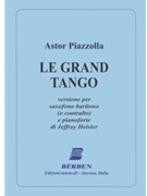 Le Grand Tango by Piazzolla Astor - Heisler Jeffrey - for B Saxophone Solo
