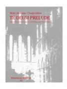 Te Deum Prelude by Charpentier Marc-Antoine for
