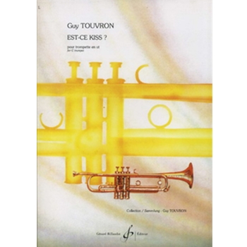 Est-Ce Kiss ? Pour Trompette En Ut by Touvron Guy for