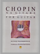 Chopin For Guitar: Famous Transcriptions by Chopin Frederic - Various - for Guitar Collection