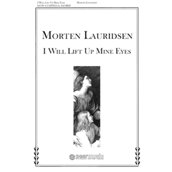 I Will Lift Up Mine Eyes by Lauridsen Morten for SATB a cappella