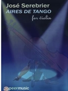 Aires De Tango by Serebrier Jose for Violin Sol
