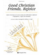 GOOD CHRISTIAN FRIENDS REJOICE HYMN CONCERTATO ON ""IN DULCI JUBILO"" FOR SATB 3-5 OCTAVES OF HA by - Hall Jeffrey - for