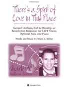 THERE'S A SPIRIT OF LOVE IN THIS PLACE by Miller Mark A for