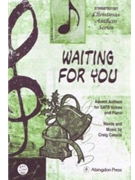 WAITING FOR YOU ADVENT ANTHEM FOR SATB VOICES AND PIANO by Cassils Craig for