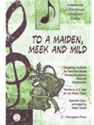 TO A MAIDEN MEEK AND MILD CHRISTMAS ANTHEM FOR TWO EQUAL TREBLE OR MIXED VOICES PIAN by Parks Gary for