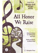 ALL HONOR WE RAISE GENERAL ANTHEM FOR SATB VOICES AND PIANO by Parks Marty for