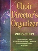 CHOIR DIRECTORS ORGANIZER 2008-2009 by for