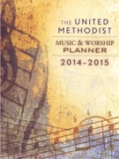 United Methodist Music & Worship Planner: 2014-2015 by Bone and Scifres Bone David L.  Sci for Text (2014-15)