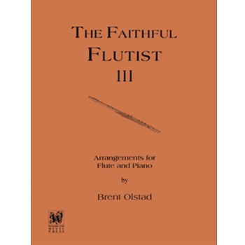 Faithful Flutist Volume 3 by - Olstad Brent - for Flute and Piano (Vol 3)
