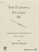 Faithful Flutist Volume 4 by Various - Olstad Brent - for Flute Collection (Vol 4)