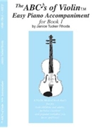 Abc's Of Violin Bk 1 Beginner by Rhoda Janice Tucker for Piano Accompaniment (Book 1)