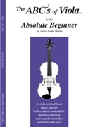 ABC's Of Viola Bk 1 Absolute Beginner by Rhoda Janice Tucker for Viola Method (Book 1)