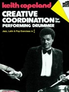 Creative Coordination For The Performing by Copeland Keith Keith Copeland for Drum Set
