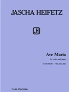 Ave Maria by Schubert Franz - Wilhelmj and Heifetz - for Violin and Piano