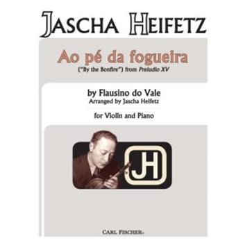 Ao Pe Da Fogueira ('By The Bonfire') From Preludio Xv by Vale Flausino do - Heifetz Jascha - for Violin and Piano