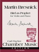 Bird As Prophet by Bresnick Martin for Violin and Piano