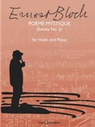 Poeme Mystique (sonata #2) by Bloch Ernest for Violin and Piano