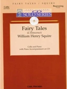 Fairy Tales (l'innocence) by Squire William Henr for Cello and Piano (W/cd)