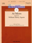 At Morn (joyeuse) by Squire William Henr for Cello and Piano (W/cd)