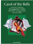 Carol of the Bells by Leontovych Mykola Dmytrovych - Clark Larry - Wilhousky Peter for Violin