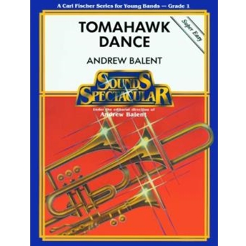 Tomahawk Dance by Balent Andrew for Concert Band