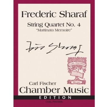 String Quartet No. 4 - Mattinata Memoire by Sharaf Frederic for 4 Strings
