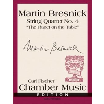 String Quartet No 4 - The Planet on the Table by Bresnick Martin for String Quartet