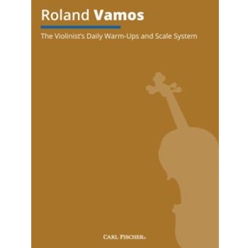 Violinist's Daily Warm-ups and Scale System by Vamos Roland for Violin