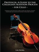 Protocol - Guide To Collegiate Audition by van Goens Saint-Saens Mozart et al - Clark and Schmidt - for Cello Collection