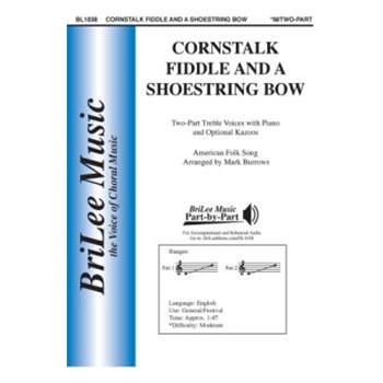Cornstalk Fiddle and a Shoestring Bow by American Folk Song - Burrows Mark - for 2-Part and Piano (American Folk Song)