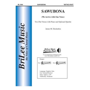 Sawubona - We Arrive With One Voice by DesJardins James M for 2-Part and Piano