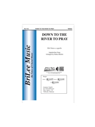 Down to the River to Pray by Appalachian Song - Morton Debra - for SSA a cappella