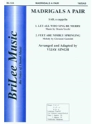 Madrigals A Pair by Singh Vijay - Singh Vijay - for SAB a cappella