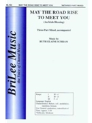 May The Road Rise To Meet You by Schram Ruth Elaine - Schram Ruth Elaine - for 3-Part Mixed