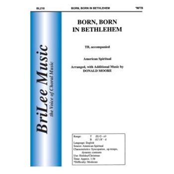 Born Born In Bethlehem by Spiritual - Moore Donald - for TB Sacred