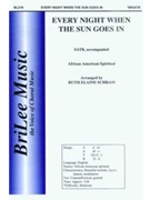 Every Night When The Sun Goes In by Spiritual - Schram Ruth Elaine - for SATB