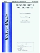 Bring Me Little Water Sylvie by Scott Michael - Scott - for 2-Part