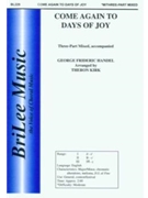 Come Again To Days Of Joy by Handel George Frideric - Kirk Theron - for 3-Part Mixed