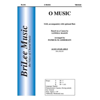 O Music by Mason Lowell - Liebergen Patrick M - for SAB and Piano