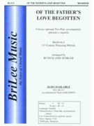Of The Father's Love Begotten by - Schram Ruth Elaine - for Unison (13th C Plainsong Mel)