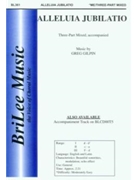 Alleluia Jubilatio by Gilpin Greg for 3-Part Mixed