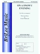 On A Snowy Evening by Wheeler Julie for 2-Part