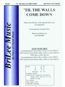 Til The Walls Come Down by Beery Lon for 3-Part Mixed