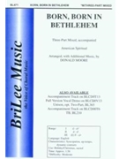 Born Born In Bethlehem by Moore Donald for 3-Part Mixed